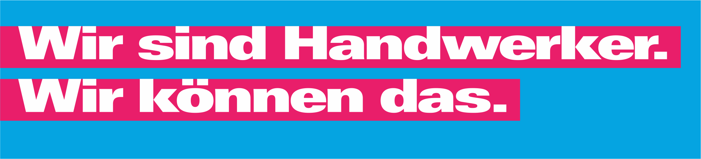 Wir sind Handwerker. Wir können das. – Mitglied der Handwerkskammer